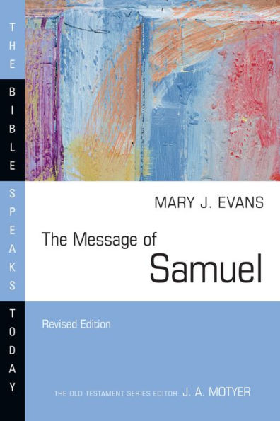 The Message of Samuel: Personalities, Potential, Politics and Power