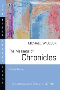Title: The Message of Chronicles, Author: Michael Wilcock
