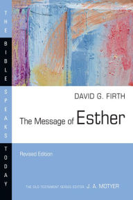 Title: The Message of Esther, Author: David G. Firth