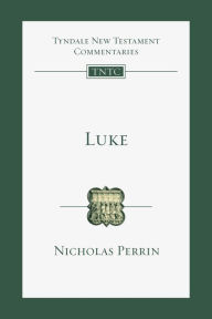 Title: Luke: An Introduction and Commentary, Author: Nicholas Perrin