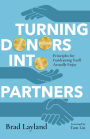 Turning Donors into Partners: Principles for Fundraising You'll Actually Enjoy