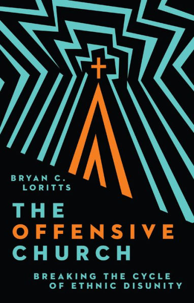 the Offensive Church: Breaking Cycle of Ethnic Disunity