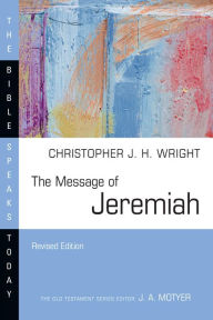 Title: The Message of Jeremiah, Author: Christopher J.H. Wright
