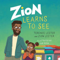 Title: Zion Learns to See: Opening Our Eyes to Homelessness, Author: Terence Lester