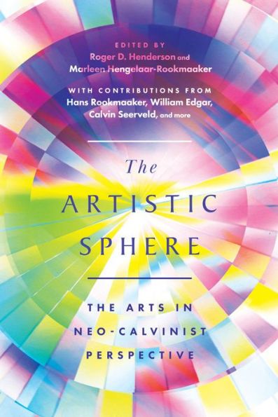 The Artistic Sphere: Arts Neo-Calvinist Perspective