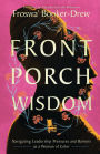 Front Porch Wisdom: Navigating Leadership Pressures and Barriers as a Woman of Color