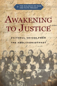 Read online download books Awakening to Justice: Faithful Voices from the Abolitionist Past