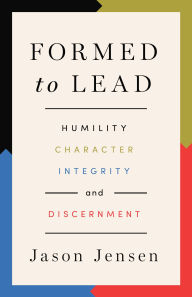 Textbooks to download Formed to Lead: Humility, Character, Integrity, and Discernment