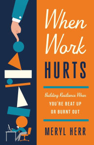 Free audiobook to download When Work Hurts: Building Resilience When You're Beat Up or Burnt Out (English Edition)