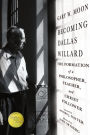 Becoming Dallas Willard: The Formation of a Philosopher, Teacher, and Christ Follower