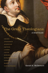 Title: The Great Theologians: A Brief Guide, Author: Gerald R. McDermott