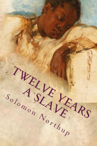 Title: Twelve Years a Slave, Author: Solomon Northup