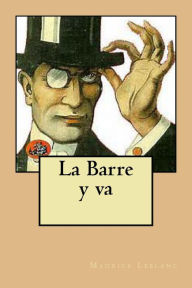 Title: La Barre y va, Author: Maurice LeBlanc