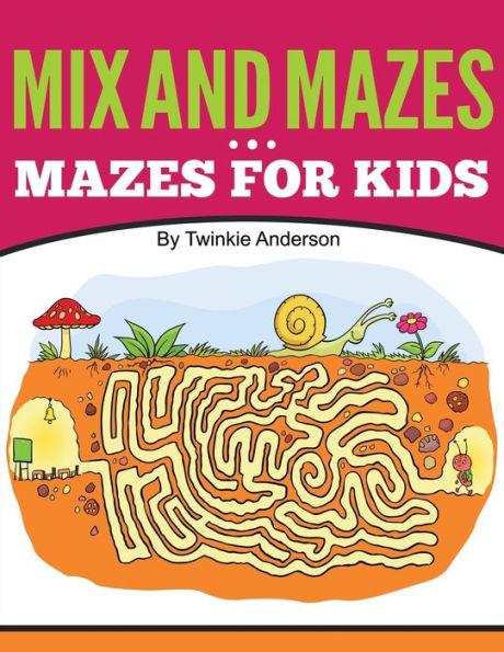 Mix and Mazes (Mazes for Kids)