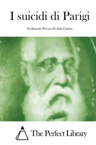 Title: I suicidi di Parigi, Author: Ferdinando Petruccelli della Gattina