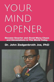 Title: Your Mind Opener: Mind's Inspirational & Wisdom Book With HMQ & Perfoming MC/MMC-Testing Before Marriage, Author: John Zedgenbroth Joe