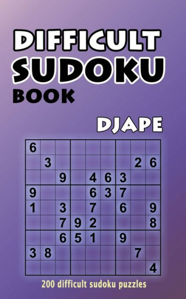 Difficult Sudoku Book: 200 Difficult Sudoku Puzzles