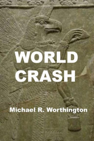Title: World Crash: Sarah (8th grader) uses her computer to help win war with extraterrestrial aliens who cripple Earth with computer viruses and kinetic weapons before invasion by the space pirate fleet, Author: Michael Ray Worthington
