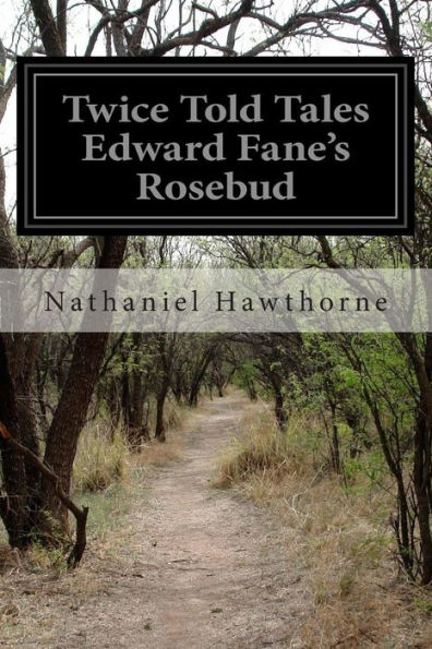 Twice Told Tales Edward Fane's Rosebud