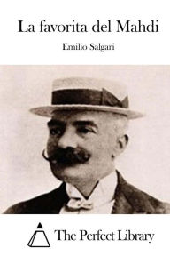 Title: La favorita del Mahdi, Author: Emilio Salgari