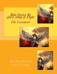 Title: Bible Stories By God's Army of Light: Old Testament, Author: God's Army Of Light