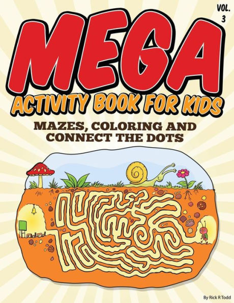 Mega Activity Book for Kids (Mazes, Coloring and Connect the Dots: All Ages Coloring Books