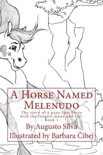 A Horse Named Melenudo: The story of a paso fino horse with the longest mane