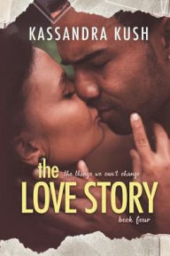 Title: The Love Story, Author: Kassandra Kush