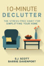 10-Minute Declutter: The Stress-Free Habit for Simplifying Your Home