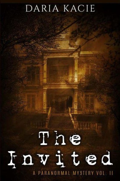 The Invited: A Paranormal Mystery Vol. II