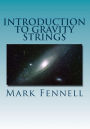 Introduction to Gravity Strings: The Simpler and More Accurate Understanding of Gravity