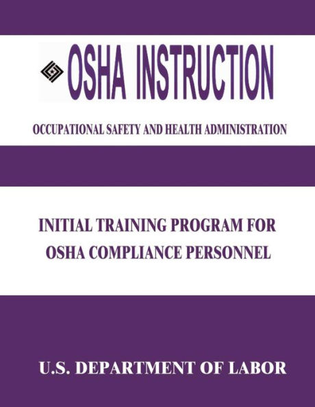 OSHA Instruction: Initial Training Program for OSHA Compliance Personnel