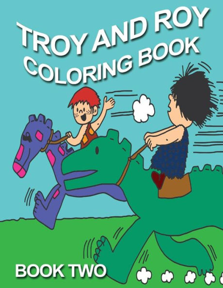 Troy and Roy Coloring Book Two
