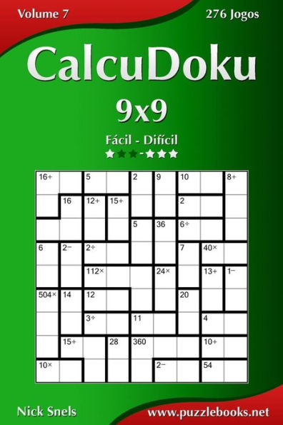 CalcuDoku 9x9 - Fácil ao Difícil - Volume 7 - 276 Jogos