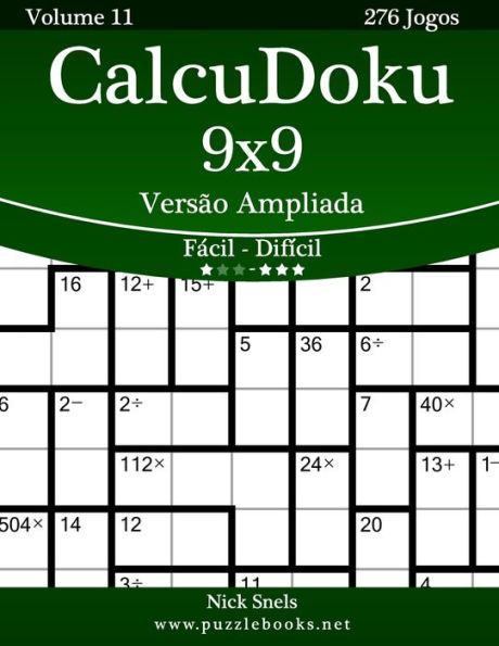 CalcuDoku 9x9 Versão Ampliada - Fácil ao Difícil - Volume 11 - 276 Jogos
