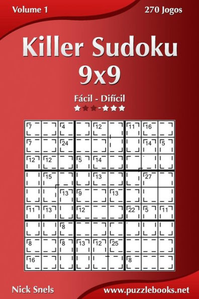 Killer Sudoku 9x9 - Fácil ao Difícil - Volume 1 - 270 Jogos