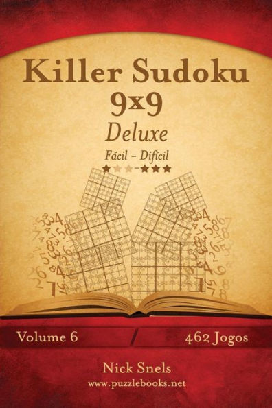 Killer Sudoku 9x9 Deluxe - Fácil ao Difícil - Volume 6 - 462 Jogos