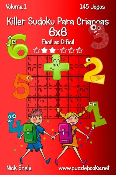 Killer Sudoku Para Crianças 6x6 - Fácil ao Difícil - Volume 1 - 145 Jogos