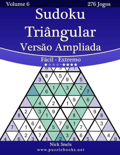Sudoku Triângular Versão Ampliada - Fácil ao Extremo - Volume 6 - 276 Jogos