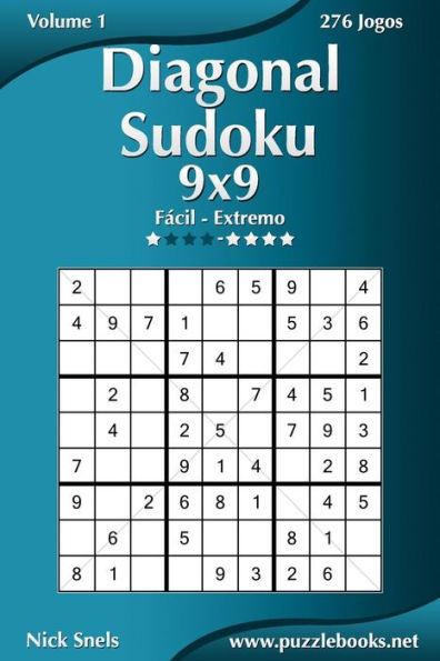 Diagonal Sudoku 9x9 - Fácil ao Extremo - Volume 1 - 276 Jogos