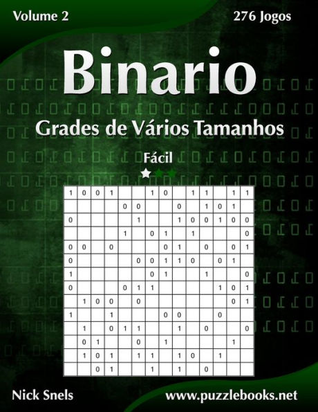 Binario Grades de Vários Tamanhos - Fácil - Volume 2 - 276 Jogos