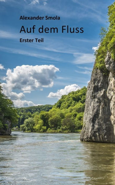 Auf dem Fluss: Erster Teil