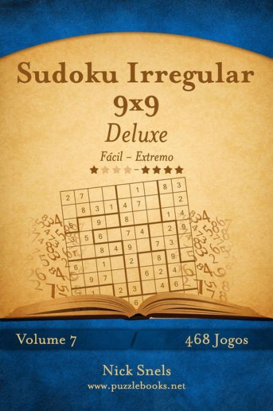 Sudoku Irregular 9x9 Deluxe - FÃ¯Â¿Â½cil ao Extremo - Volume 7 - 468 Jogos