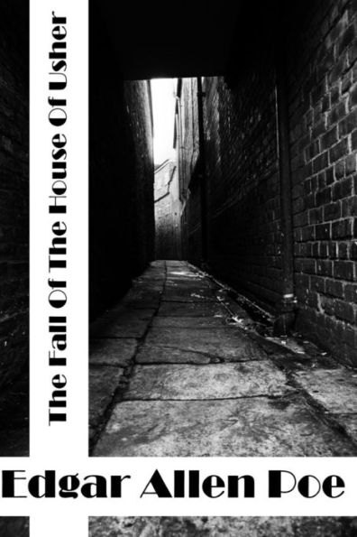 The Fall Of The House Of Usher: (Edgar Allen Poe Classics Collection)