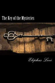 Title: The Key of the Mysteries, Author: Eliphas Levi