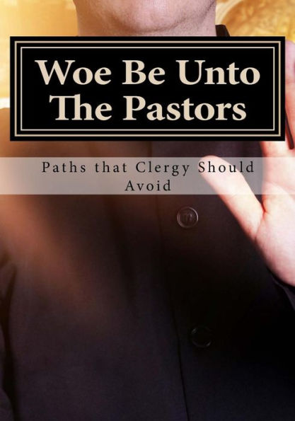 Woe Be Unto The Pastors: A Lesson For Leadership Authority