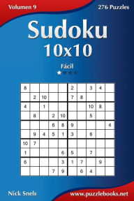 Title: Sudoku 10x10 - Fácil - Volumen 9 - 276 Puzzles, Author: Nick Snels