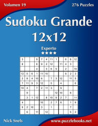 Title: Sudoku Grande 12x12 - Experto - Volumen 19 - 276 Puzzles, Author: Nick Snels