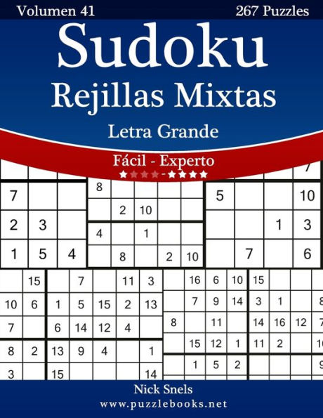 Sudoku Rejillas Mixtas Impresiones con Letra Grande - De Fácil a Experto - Volumen 41 - 267 Puzzles