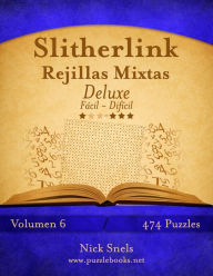 Title: Slitherlink Rejillas Mixtas Deluxe - De Fácil a Difícil - Volumen 6 - 474 Puzzles, Author: Nick Snels